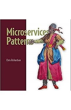 Microservices Patterns: With Examples in Java