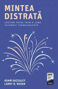 Mintea distrata de Adam Gazzaley