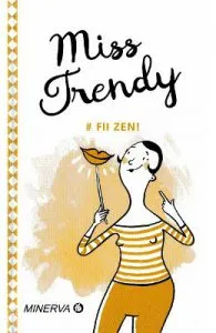 Miss Trendy de Fii zen!