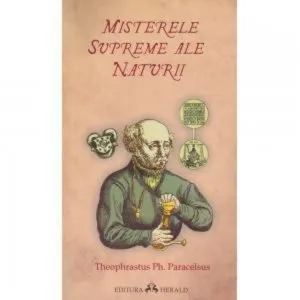 Misterele supreme ale naturii de Theophrastus Ph. Paracelsus