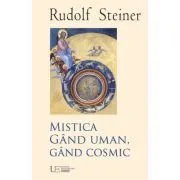 Mistica. Gand uman, gand cosmic de Rudolf Steiner