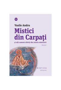 Mistici din Carpaţi (Vol.1)