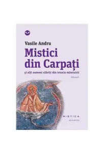 Mistici din Carpaţi (Vol.1)