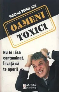 Oameni Toxici de Marsha Petrie Sue