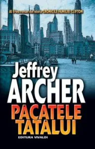 Pacatele tatalui, Cronicile familiei Clifton, Vol. 2 de Jeffrey Archer
