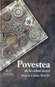 Povestea de la coltul mesei spusa de Catalin Mahu
