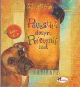 Povestiri despre prietenii mei de Silvia Kerim