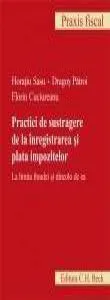 Practici de sustragere de la inregistrarea si plata impozitelor de Patroi Dragos