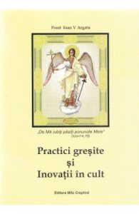 Practici gresite si Inovatii in cult