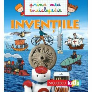 Prima mea enciclopedie - Inventiile