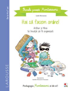 Primele povești Montessori. Hai să facem ordine! (4-7 ani)