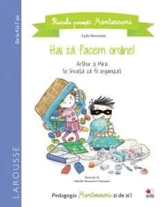 Primele povești Montessori. Hai să facem ordine! (4-7 ani)