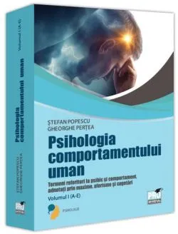 Psihologia comportamentului uman (Vol. 1: A-E) de Gheorghe Pertea
