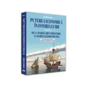 Puterea economica in istoria lumii. De la Marele Rift preistoric la Marele Razboi din 1914. Volumul I de Stefan Masu
