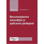 Recunoasterea vinovatiei si aplicarea pedepsei de Delia Magherescu