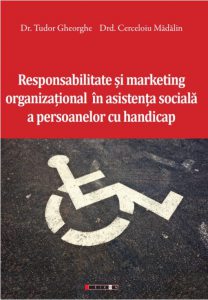 Responsabilitate si marketing organizational in asistenta sociala a persoanelor cu handicap