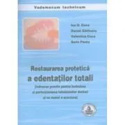 Restaurarea protetica a edentatilor totali. Indrumar pentru tehnicieni dentari de Ion Coca