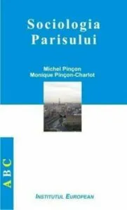 Sociologia Parisului de Monique Pincon-Charlot