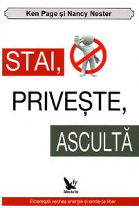 Stai, priveste, asculta. Elibereaza vechea energie si simte-te liber