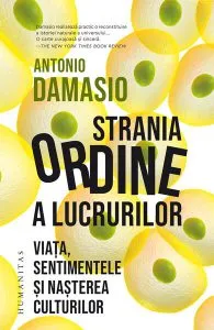 Strania ordine a lucrurilor de Antonio Damasio