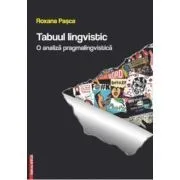 Tabuul lingvistic. O analiza pragmalingvistica de Roxana Pasca