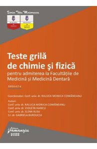Teste grila de chimie si fizica pentru admiterea la Facultatile de Medicina si Medicina Dentara