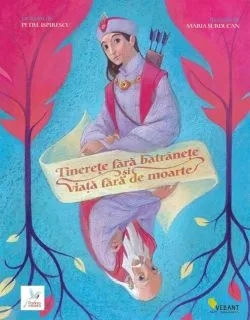 Tinereţe fără bătrâneţe şi viaţă fără de moarte de Petre Ispirescu