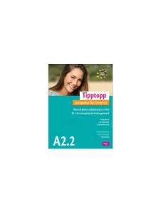 Tipptopp A2.2 - Manual pentru adolescenți cu nivel A1 de cunoștinţe de limba germană de Lutz Rohrmann