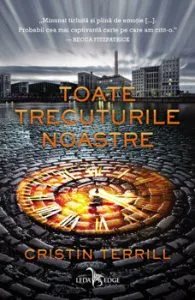 Toate trecuturile noastre de Cristin Terrill