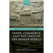 Trade, Commerce, and the State in the Roman World de Andrew Wilson