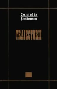 Traiectorii de Cornelia Stefanescu