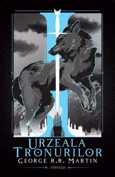 Urzeala tronurilor. Seria Cantec de gheata si foc. Partea I de George R.R. Martin