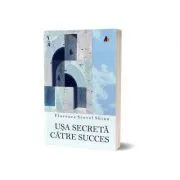Usa secreta catre succes (editia a doua) de Florence Scovel Shinn