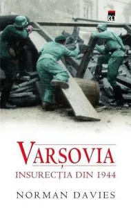 Varsovia. Insurectia din 1944 de Norman Davies