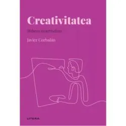 Volumul 45. Descopera Psihologia. Creativitatea. Sfidarea incertitudinii de Javier Corbalan