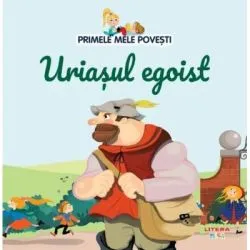 Volumul 55. Primele mele povesti. Uriasul egoist