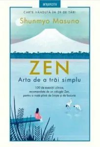 Zen. Arta de a trai simplu de Shunmyo Masuno