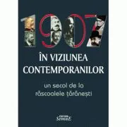 1907 in viziunea contemporanilor de Ioan Scurtu