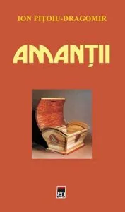 Amantii de Ion Pitoiu-Dragomir