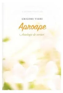 Aproape (ediția a II-a) de Grigore Vieru