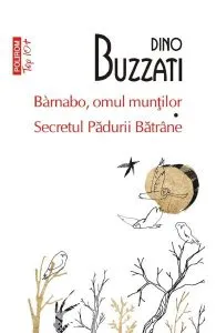 Barnabo, omul muntilor. Secretul padurii batrane de Dino Buzzati