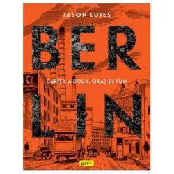 Berlin. Cartea a doua. Oras de fum de Jason Lutes