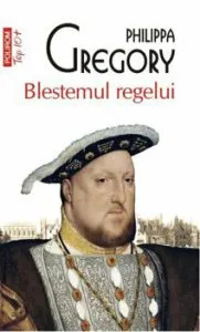 Blestemul regelui (editie de buzunar) de Philippa Gregory