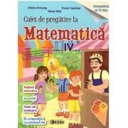 Caiet de pregatire la Matematica pentru clasa a 4-a, semestrul 2 de Liliana Briceag