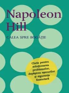 Calea spre bogatie de Napoleon Hill