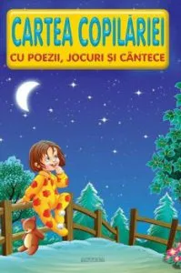 Cartea copilariei - cu poezii, jocuri si cantece de Lucia Cocisiu
