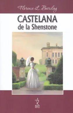 Castelana de la Shenstone de Florence Louisa Barclay