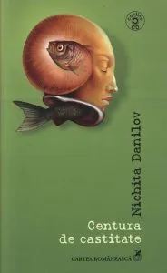 Centura de castitate (contine CD audio) de Nichita Danilov