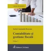 Contabilitate si gestiune fiscala. Editia 2 de Sorin-Constantin Deaconu