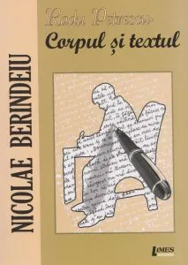 Corpul si textul de Nicolae Berindeiu